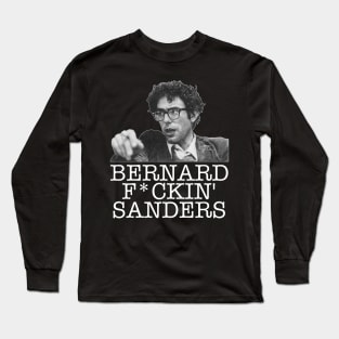 Bernard F*ckin' Sanders ))(( The Man The Myth The Legend Long Sleeve T-Shirt